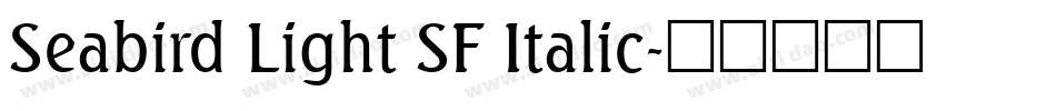 Seabird Light SF Italic字体转换